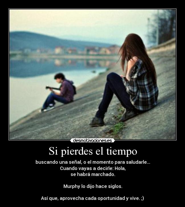 Si pierdes el tiempo -