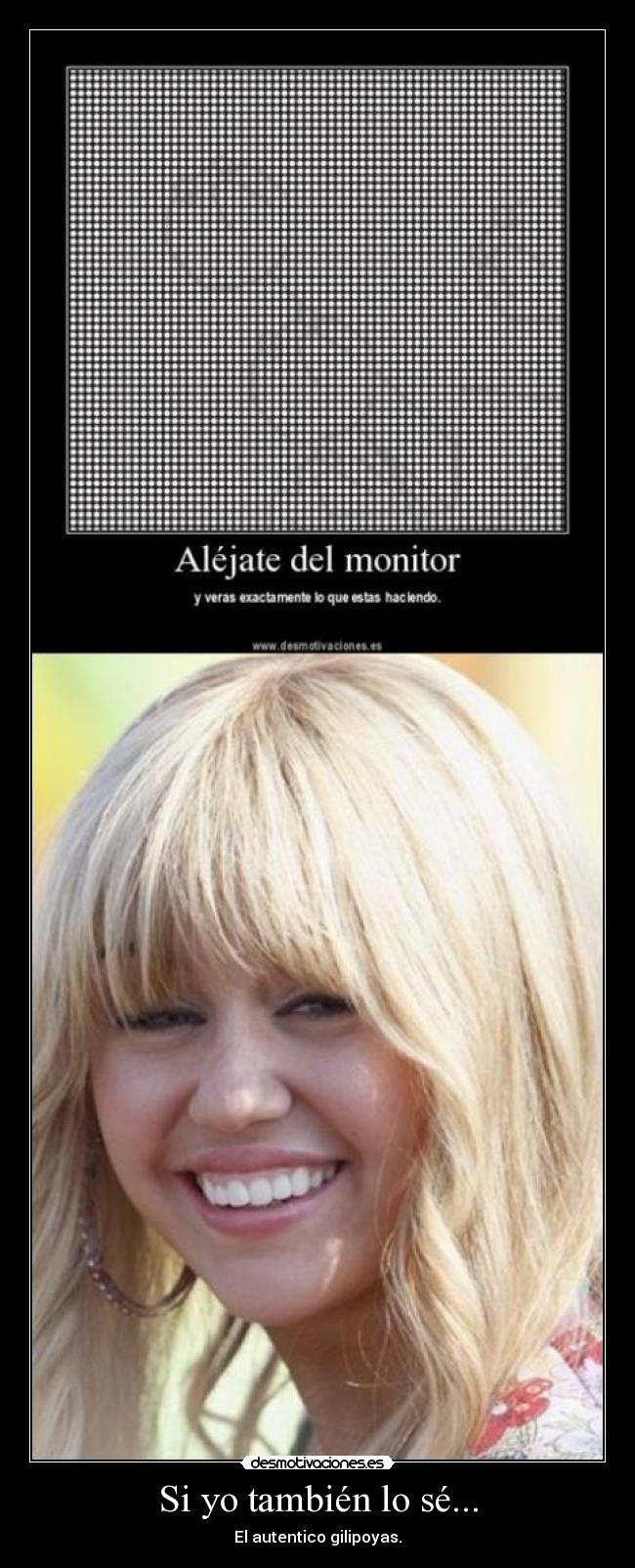 Si yo también lo sé... -