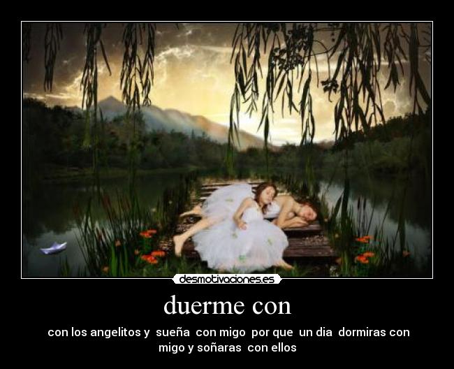 duerme con -