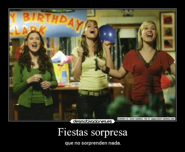 Fiestas sorpresa - que no sorprenden nada.