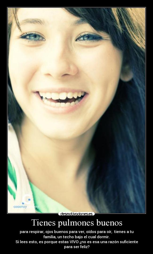 Tienes pulmones buenos -