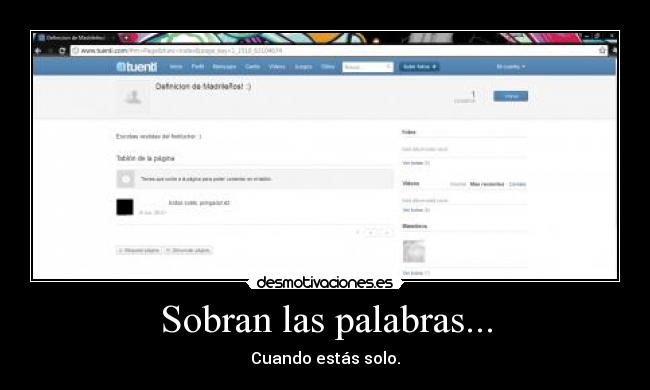 Sobran las palabras... - Cuando estás solo.