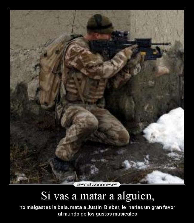 Si vas a matar a alguien, -