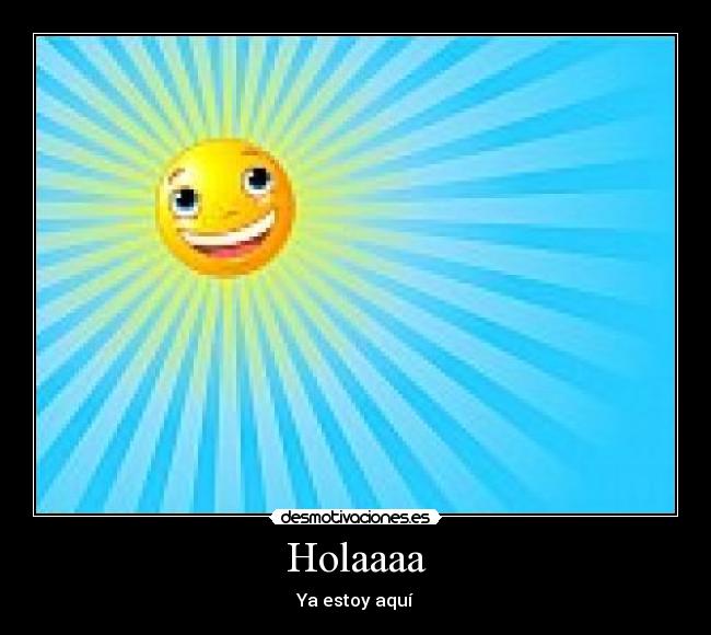 Holaaaa - 