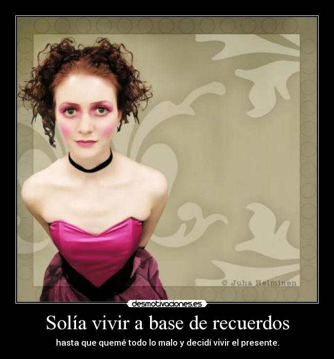 carteles recuerdos recuerdos vivir presente desmotivaciones