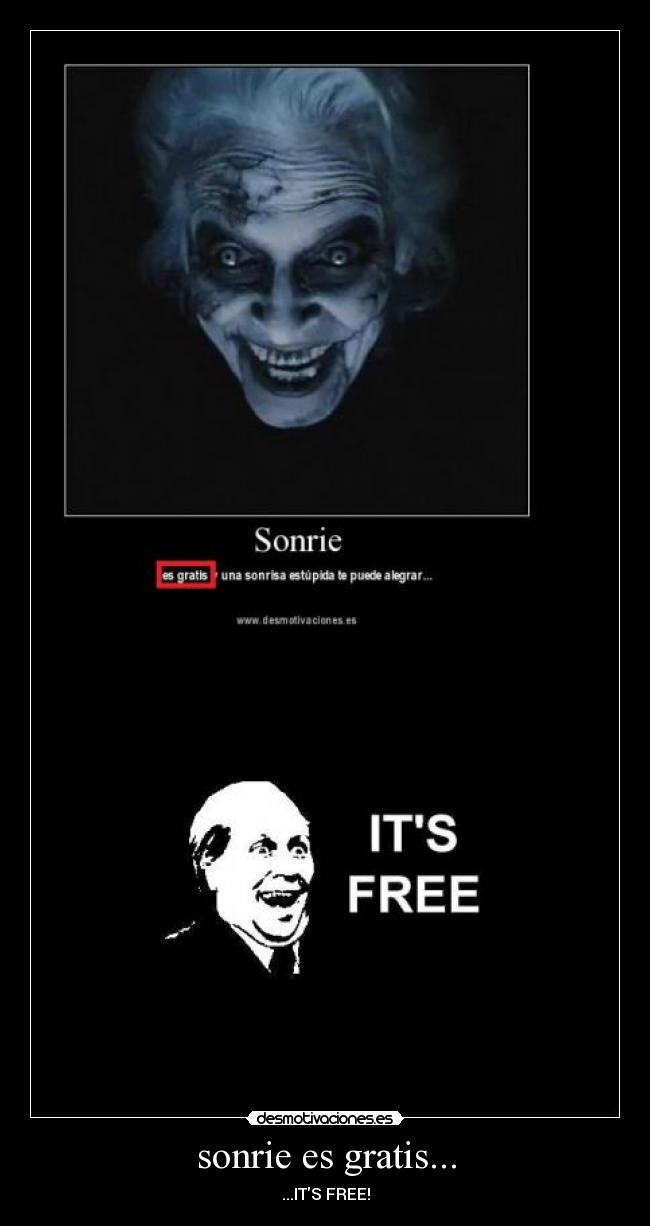 sonrie es gratis... - ...ITS FREE!