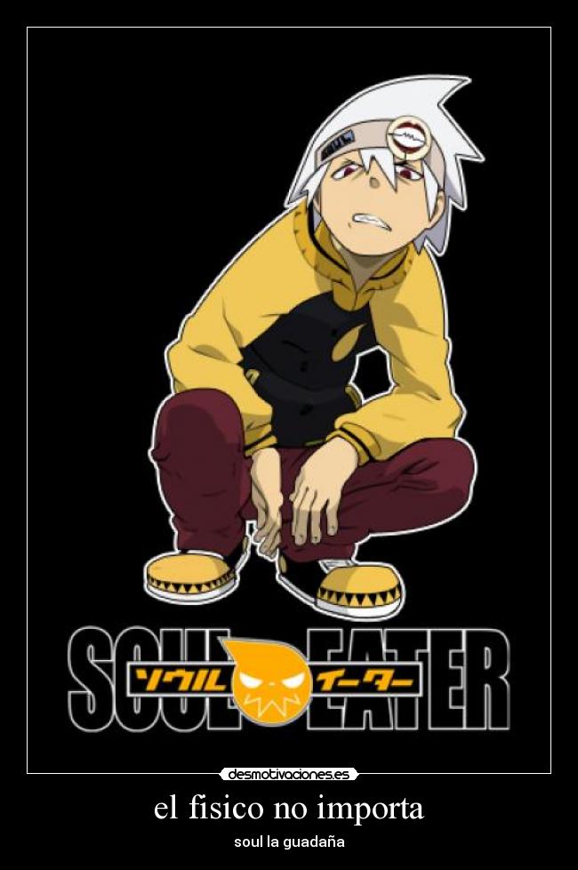 el fisico no importa - soul la guadaña