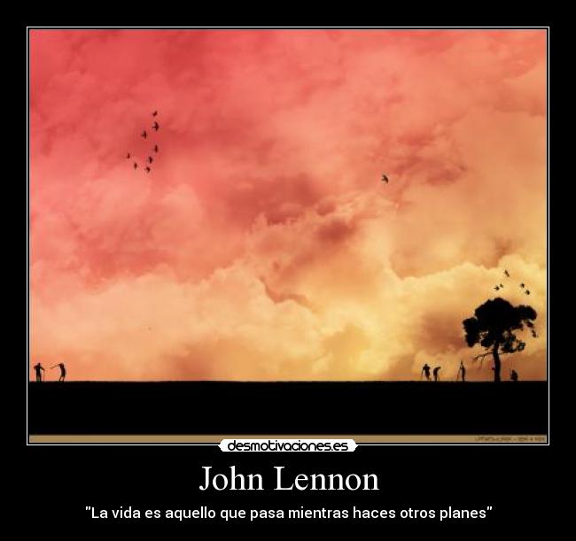 John Lennon - La vida es aquello que pasa mientras haces otros planes