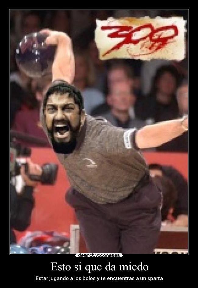 Esto si que da miedo - Estar jugando a los bolos y te encuentras a un sparta