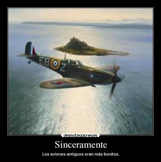 Sinceramente - Los aviones antiguos eran más bonitos.