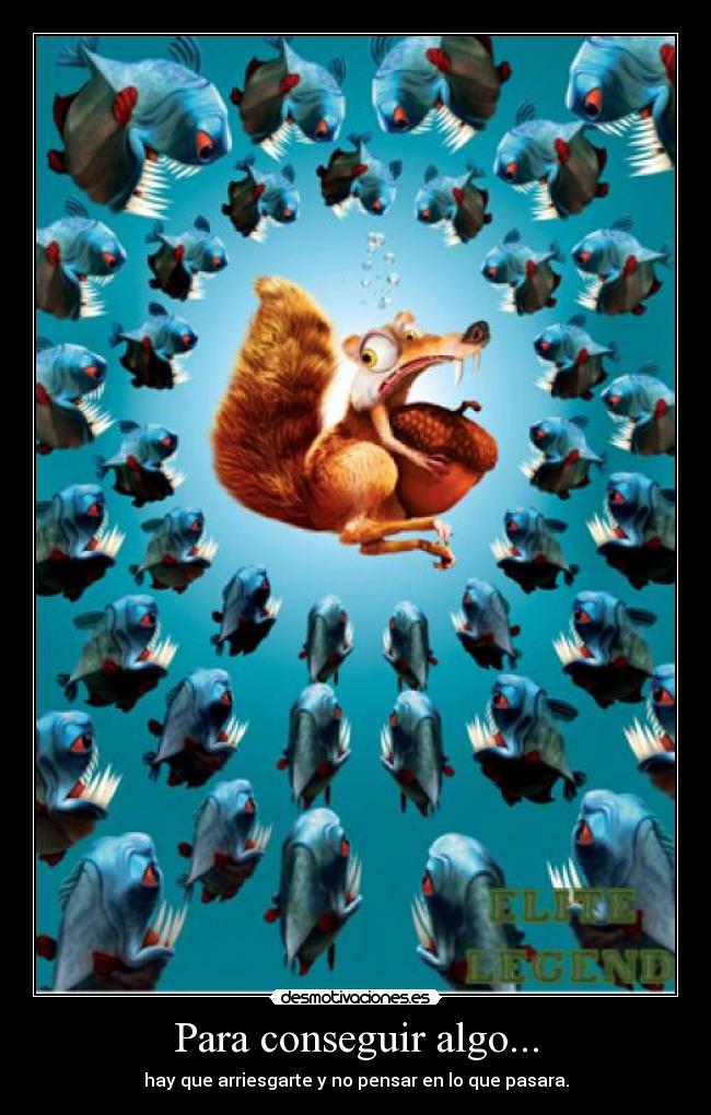 Para conseguir algo... -