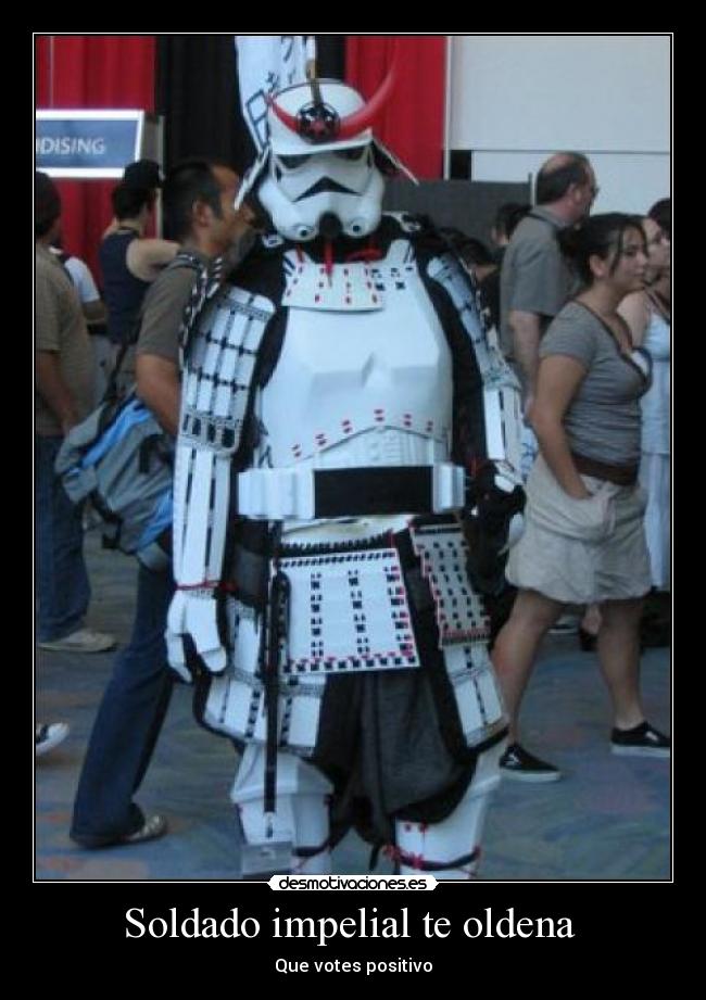 Soldado impelial te oldena - Que votes positivo