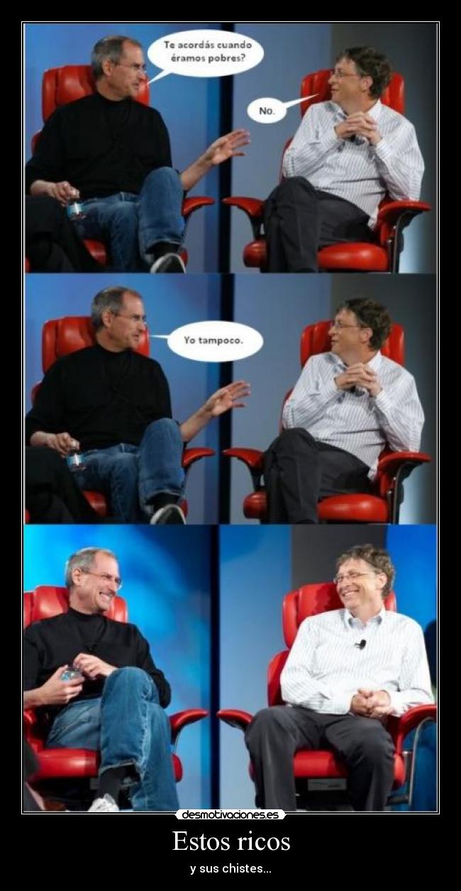 Estos ricos - y sus chistes...