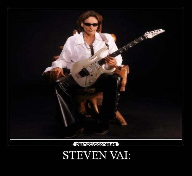 STEVEN VAI: -