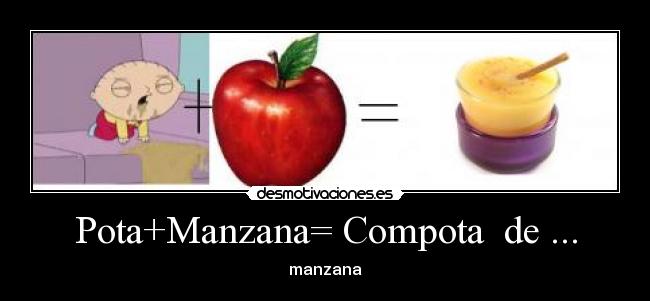 Pota+Manzana= Compota  de ... - 