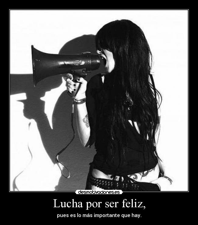 Lucha por ser feliz, - 