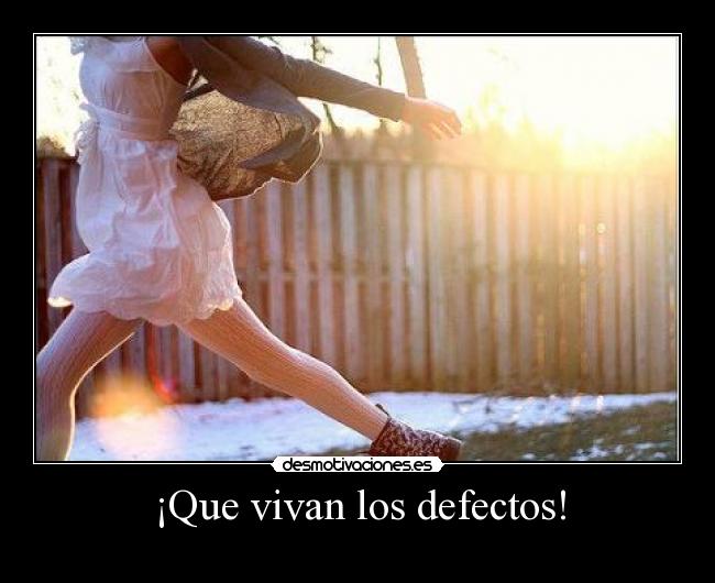 ¡Que vivan los defectos! - 