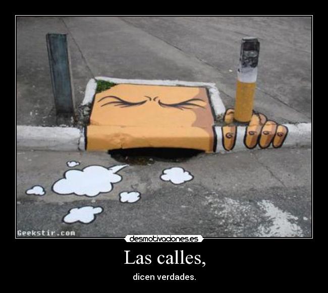 Las calles, -