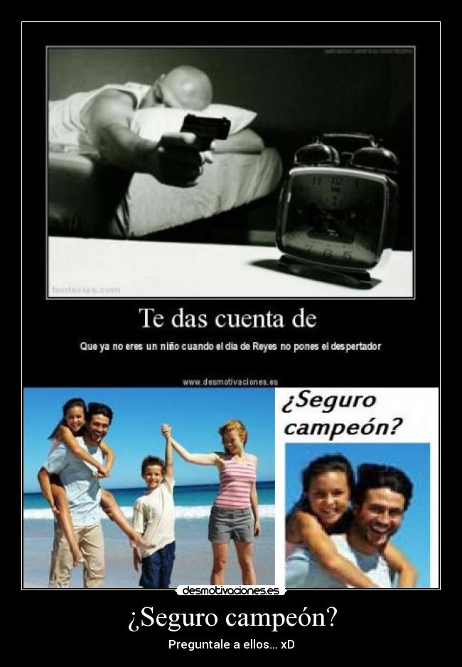 ¿Seguro campeón? -