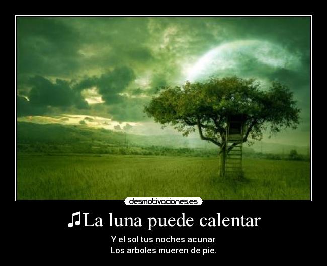 ♫La luna puede calentar - 