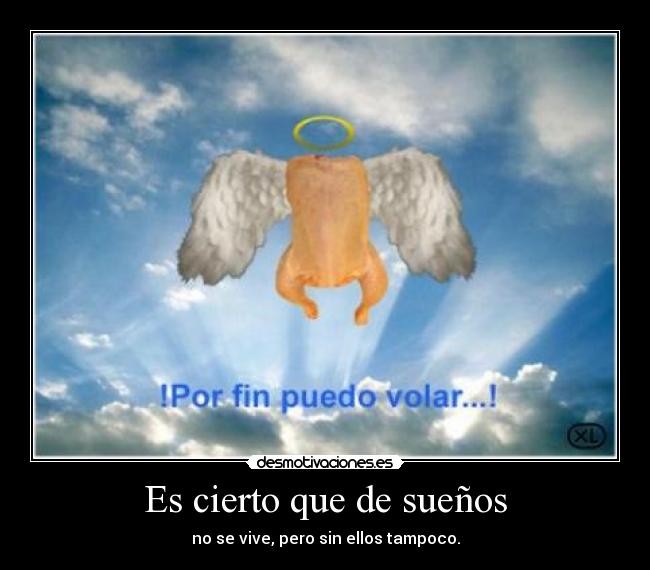 Es cierto que de sueños -