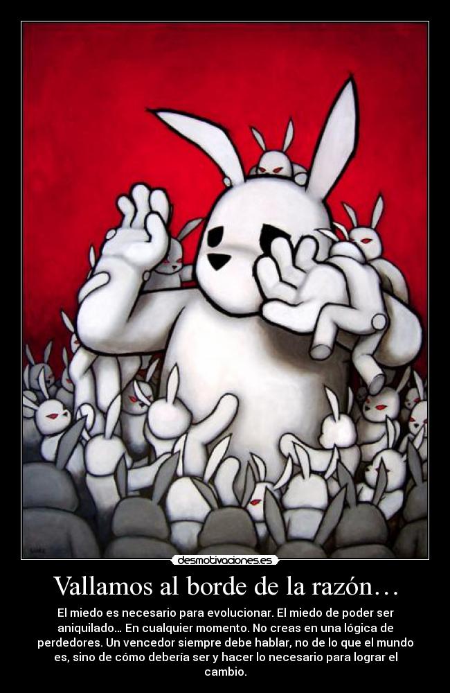 Vallamos al borde de la razón… - 