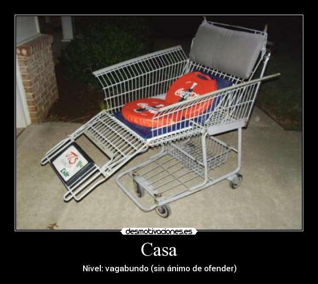 Casa - Nivel: vagabundo (sin ánimo de ofender)