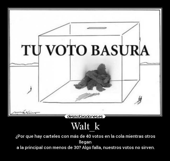 carteles denuncia desmotivaciones walt_k cola principal cartel votos desmotivaciones