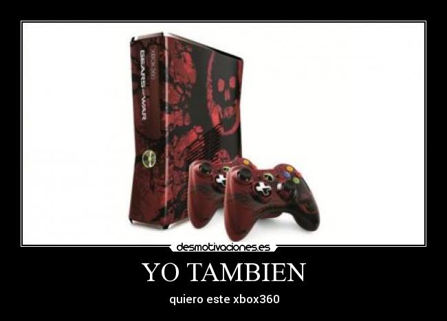 YO TAMBIEN - quiero este xbox360