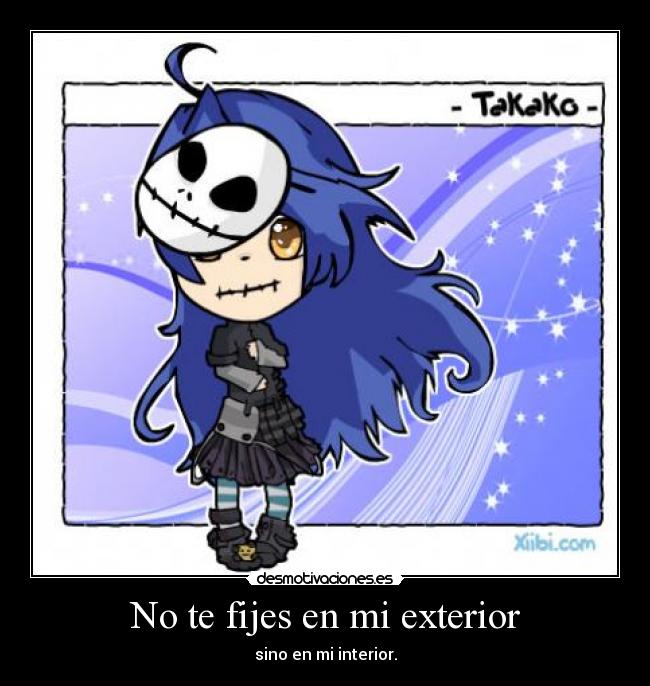 No te fijes en mi exterior -