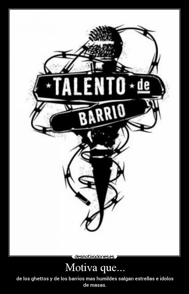 carteles talento barrio daddy yankee ghetto estrellas idolos humildes masas desmotivaciones