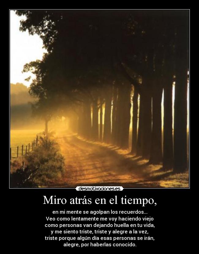 Miro atrás en el tiempo, - 