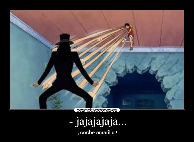 - jajajajaja... - ¡ coche amarillo !