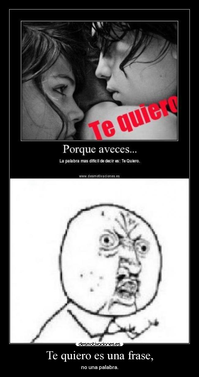 Te quiero es una frase, - no una palabra.