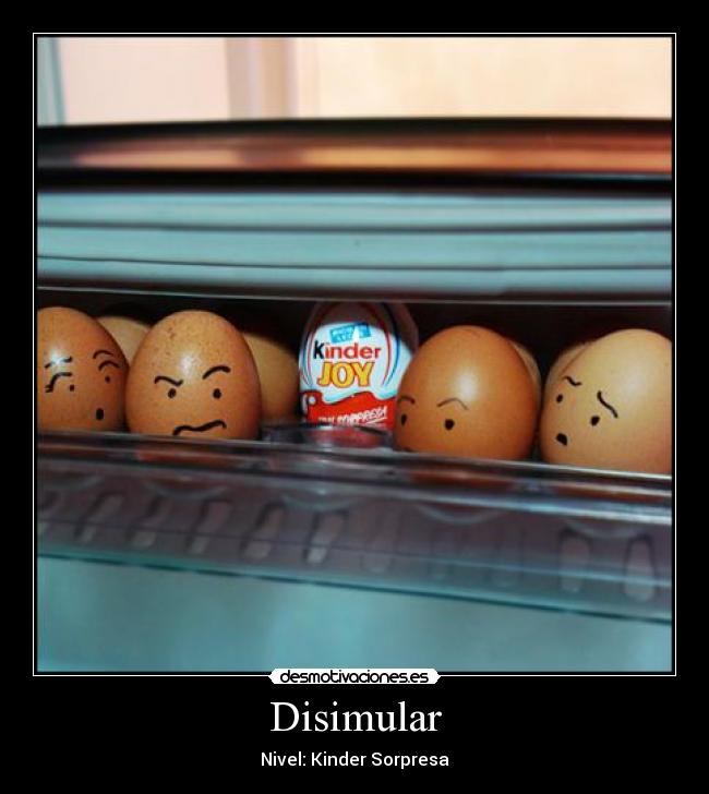 Disimular - Nivel: Kinder Sorpresa