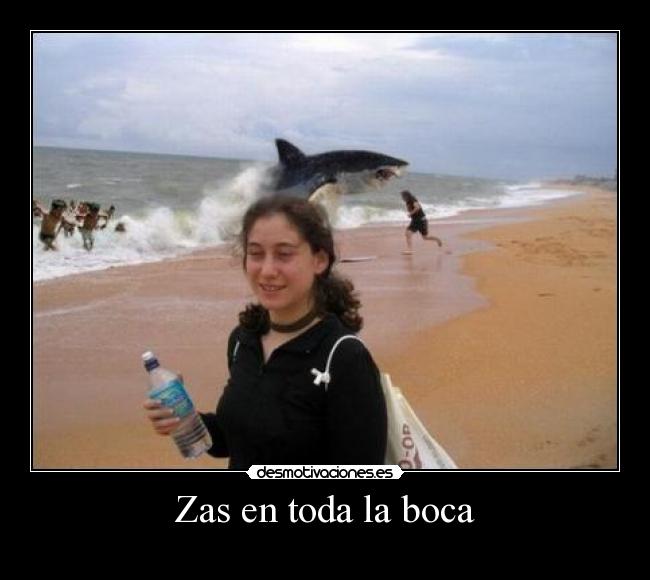 Zas en toda la boca -