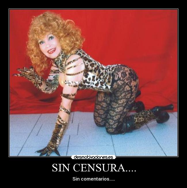 SIN CENSURA.... - Sin comentarios.....