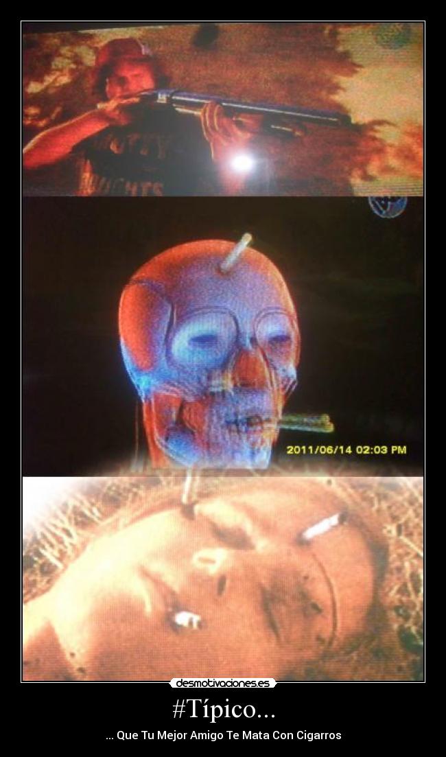 #Típico... - ... Que Tu Mejor Amigo Te Mata Con Cigarros