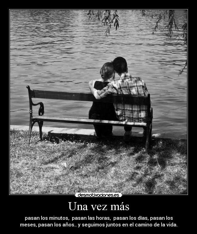 carteles quererse together juntos una vez mas pasa tiempo desmotivaciones
