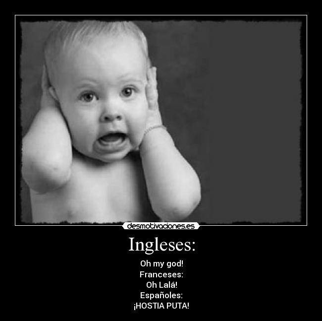 carteles nino asustado hostia puta ostia lala espanoles frances ingles desmotivaciones