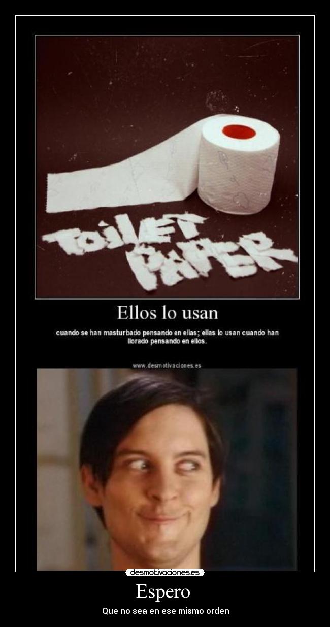 Espero  - Que no sea en ese mismo orden