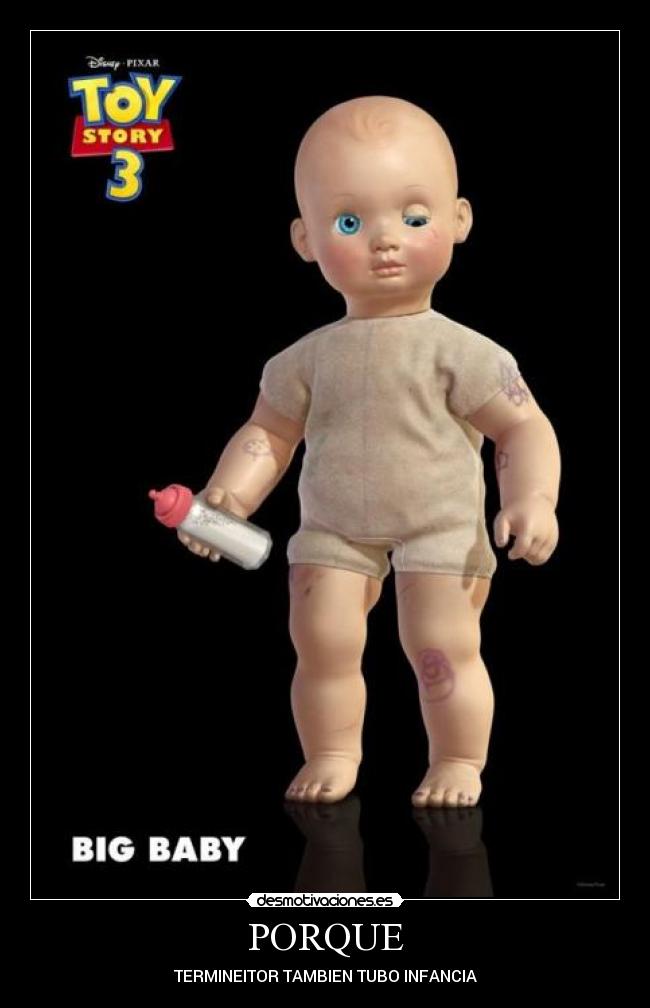 PORQUE - TERMINEITOR TAMBIEN TUBO INFANCIA