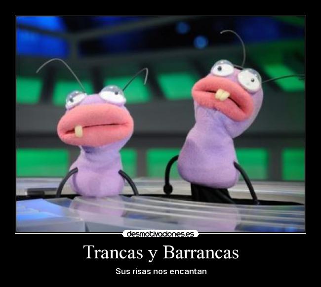 Trancas y Barrancas - Sus risas nos encantan