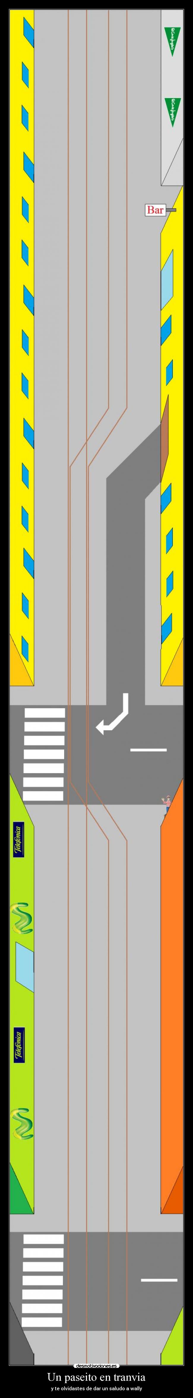 Un paseito en tranvia - y te olvidastes de dar un saludo a wally