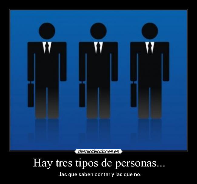 Hay tres tipos de personas... - 