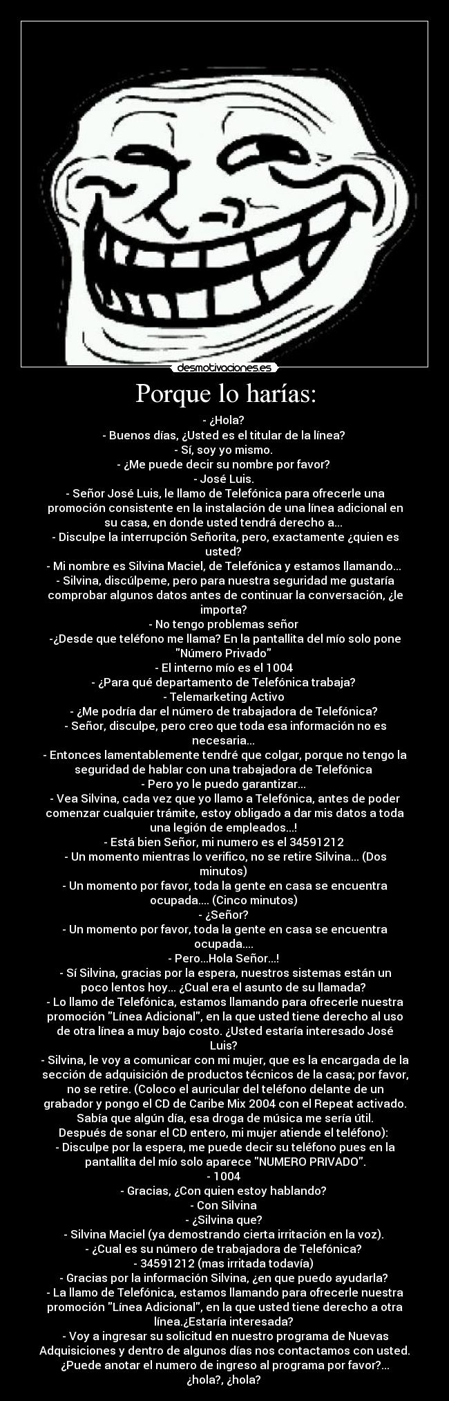 Porque lo harías: - 