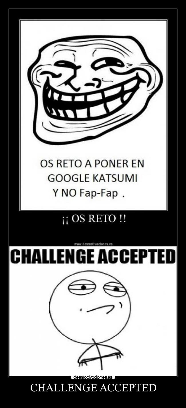 CHALLENGE ACCEPTED - 