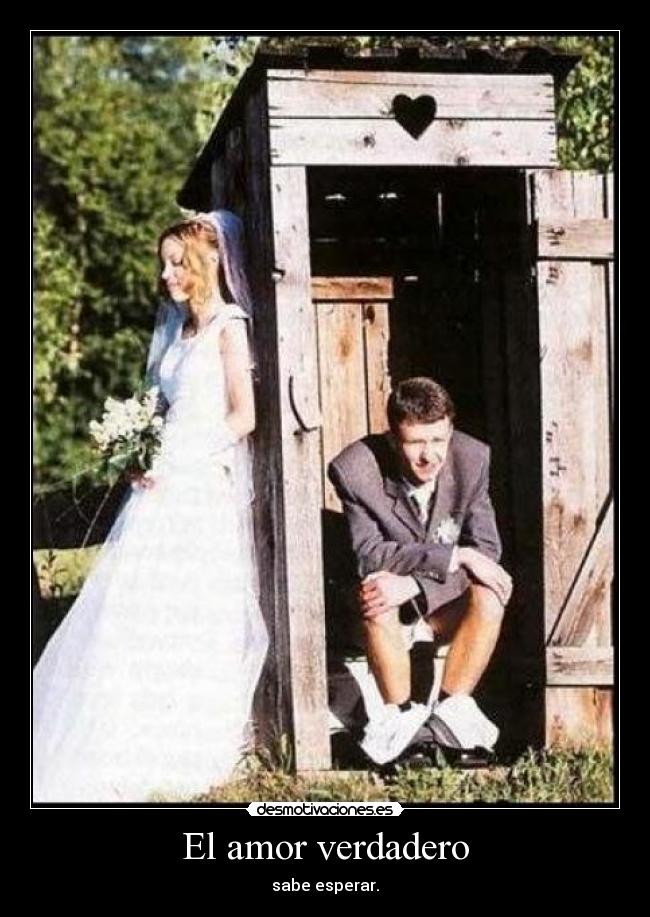 El amor verdadero - sabe esperar.