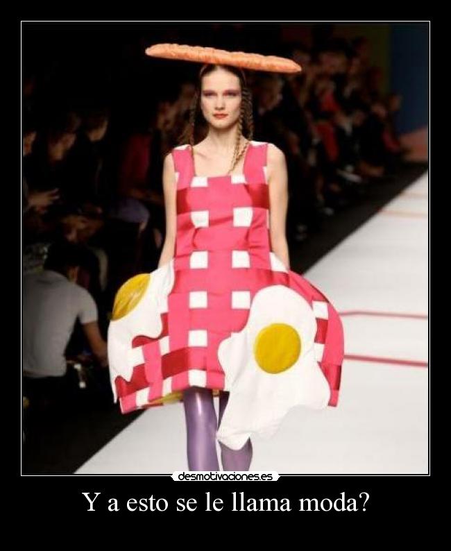 Y a esto se le llama moda? -