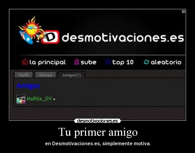 Tu primer amigo - en Desmotivaciones.es, simplemente motiva.